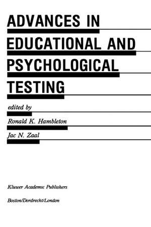 Advances in Educational and Psychological Testing: Theory and Applications de Ronald K. Hambleton