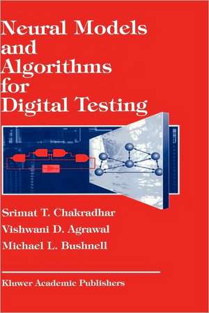 Neural Models and Algorithms for Digital Testing de S.T. Chadradhar