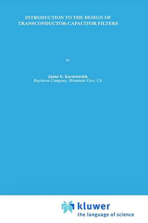 Introduction to the Design of Transconductor-Capacitor Filters de Jaime E. Kardontchik