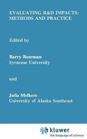 Evaluating R&D Impacts: Methods and Practice de Barry Bozeman