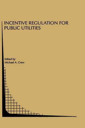 Incentive Regulation for Public Utilities de Michael A. Crew