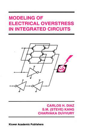 Modeling of Electrical Overstress in Integrated Circuits de Carlos H. Diaz