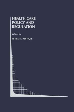 Health Care Policy and Regulation de Thomas A. Abbott III