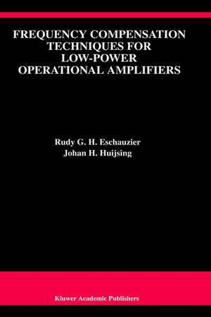 Frequency Compensation Techniques for Low-Power Operational Amplifiers de Rudy G.H. Eschauzier