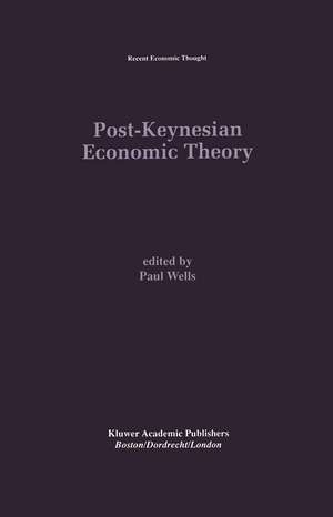 Post-Keynesian Economic Theory de Paul Wells