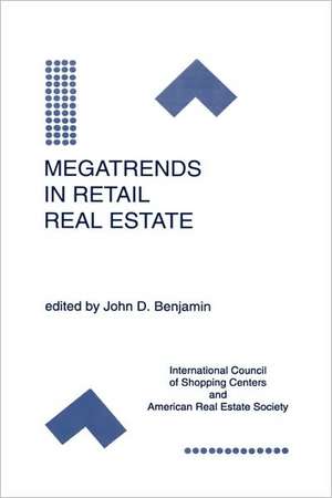 Megatrends in Retail Real Estate de John D. Benjamin