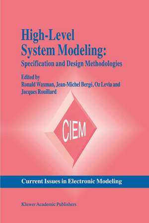 High-Level System Modeling: Specification and Design Methodologies de Ronald Waxman