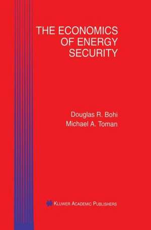 The Economics of Energy Security de Douglas R. Bohi