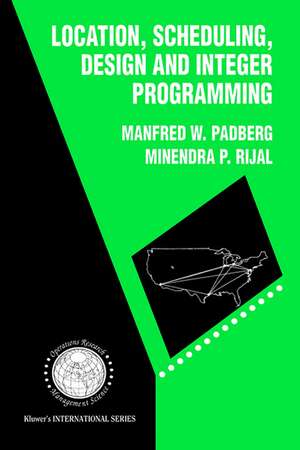 Location, Scheduling, Design and Integer Programming de Manfred W. Padberg