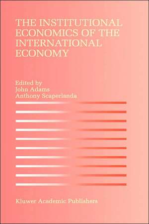 The Institutional Economics of the International Economy de John Adams