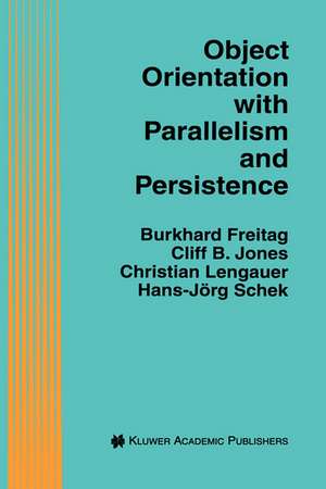 Object Orientation with Parallelism and Persistence de Burkhard Freitag