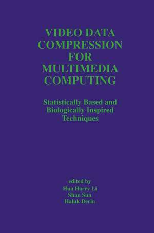 Video Data Compression for Multimedia Computing: Statistically Based and Biologically Inspired Techniques de Hua Harry Li