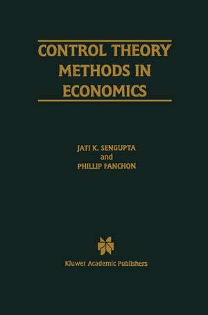 Control Theory Methods in Economics de Jati Sengupta