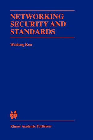 Networking Security and Standards de Weidong Kou