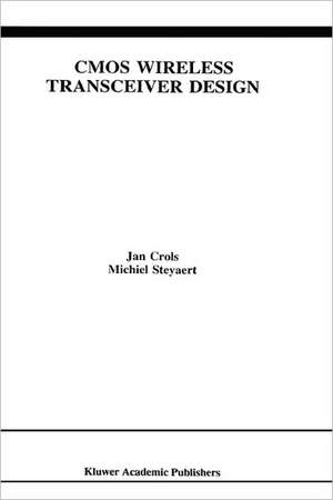 CMOS Wireless Transceiver Design de Jan Crols