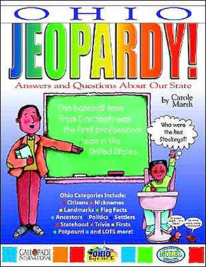 Ohio Jeopardy !: Answers & Questions about Our State! de Carole Marsh