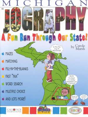 Michigan Jography: A Fun Run Thru Our State! de Carole Marsh