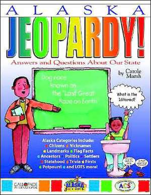 Alaska Jeopardy! de Carole Marsh