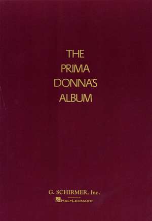 Prima Donna's Album: 42 Celebrated Arias from Famous Operas de Kurt Adler