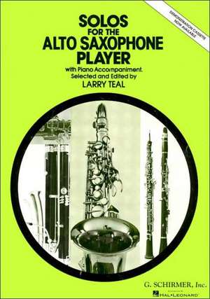 Solos for the Alto Saxophone Player: With Piano Accompaniment de Larry Teal