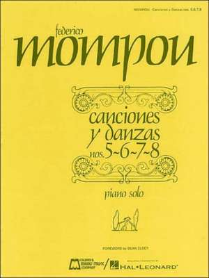 Canciones y Danzas - Nos. 5, 6, 7, 8: Piano Solo de F. Mompou