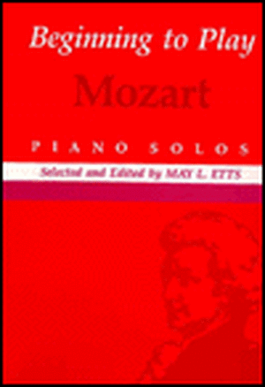 Beginning to Play Mozart: Piano Solo de Amadeus Mozart Wolfgang