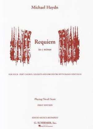 Requiem in C Minor: For Four-Part Chorus, Soloists and Orchestra with Basso Continuo de Michael Haydn