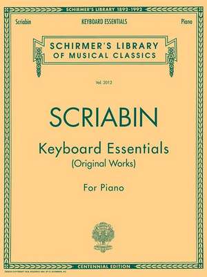 Keyboard Essentials - A Collection of Easier Works: Schirmer Library of Classics Volume 2012 Piano Solo de Alexander Scriabin