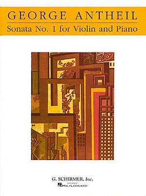 Violin Sonata No. 1: Violin and Piano de Antheil George