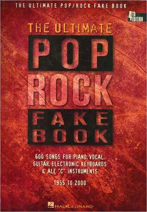 The Ultimate Pop/Rock Fake Book: C Edition de Hal Leonard Corp