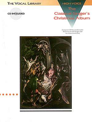 The Classical Singer's Christmas Album: The Vocal Library High Voice de various