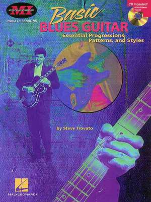 Basic Blues Guitar: Essential Progressions, Patterns and Styles de Steve Trovato