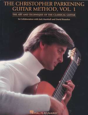 The Christopher Parkening Guitar Method, Volume 1 de Christopher Parkening