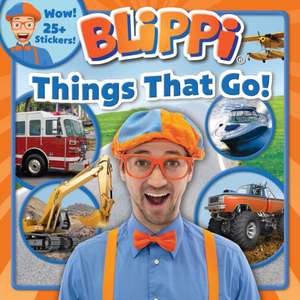 Blippi: Things That Go! de Thea Feldman