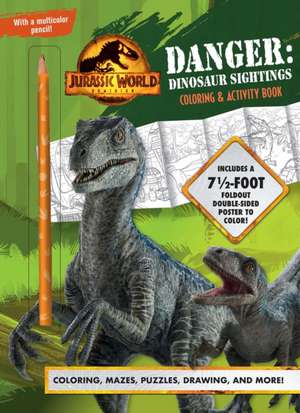 Jurassic World Dominion: Danger: Dinosaur Sightings de Cara Stevens