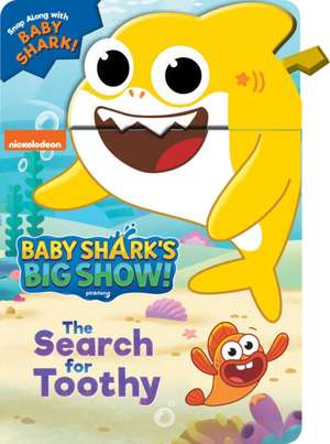 Baby Shark's Big Show: The Search for Toothy! de Grace Baranowski