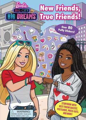 Barbie: Big City Big Dreams: New Friends, True Friends de Devra Newberger Speregen