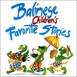 Balinese Children's Favorite Stories de Trina Bohan-Tyrie