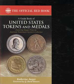 A Guide Book of United States Tokens and Medals de Katherine Jaeger