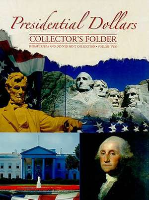 Presidential Dollars Collector's Folder, Volume Two de Whitman Publishing