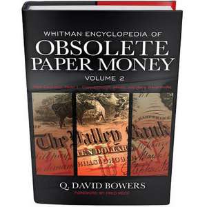 Whitman Encyclopedia of Obsolete Paper Money, Volume 2: Connecticut, Maine, and New Hampshire de Q. David Bowers