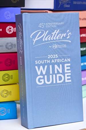 Platter's South African Wine Guide 2025 de John Platter