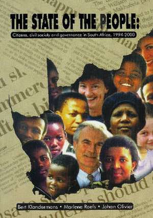 The State of the People: Citizens, Civil Society and Governance in South Africa, 1994-2000 de Bert Klandermans