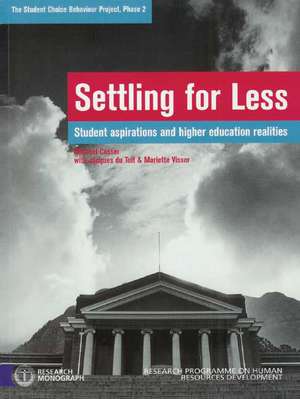 Settling for Less: Student Aspirations and Higher Education Realities de Jacques Du Toit