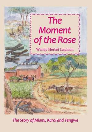 The Moment of the Rose de Wendy Herbst Lapham