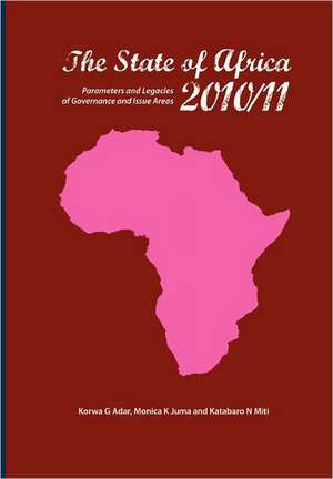 The State of Africa 2010/11. Parameters and Legacies of Governance and Issue Areas de Korwa G. Adar