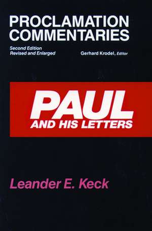 Paul and His Letters 2nd Ed: Structure, Christology, Kingdom de Leander E. Keck