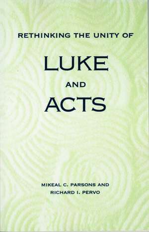 Rethinking the Unity of Luke and Acts de Mikeal C. Parsons