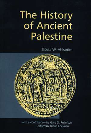 The History of Ancient Palestine de Gosta W. Ahlstrom