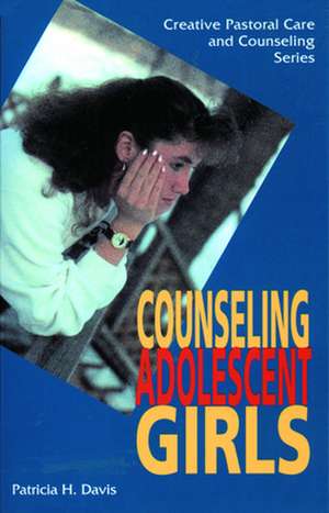 Counseling Adolescent Girls: Stories of Holocost Rescuers de Patricia Davis